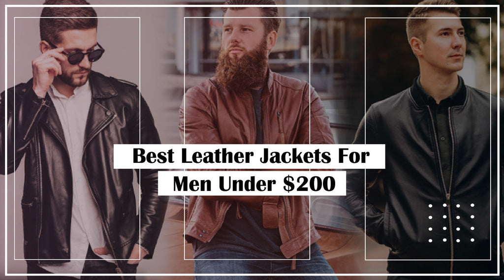 10 Best Affordable Leather Jackets for Men Under $200 in 2023