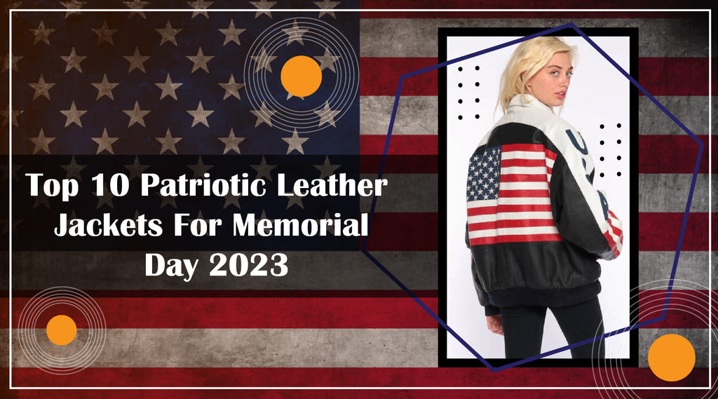 10 patriotic leather jackets to Wear this Memorial Day 2023