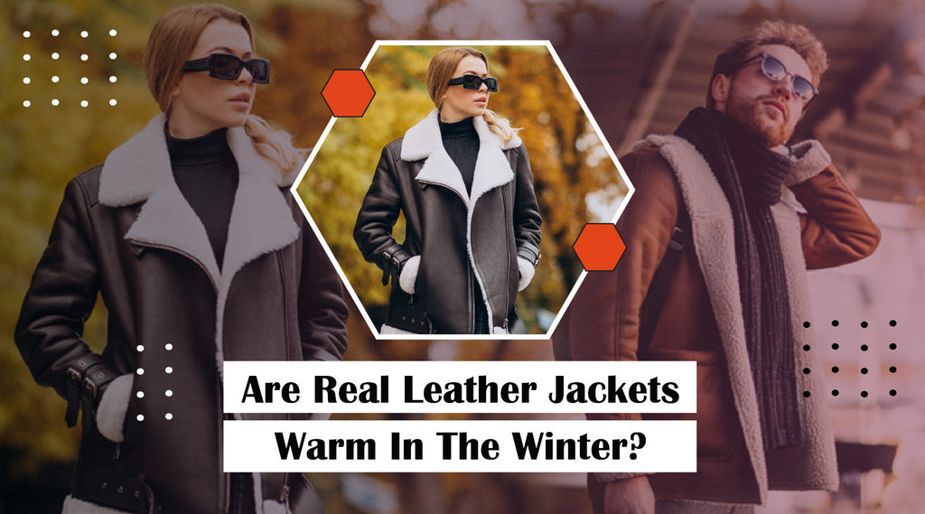 Are real leather jackets warm enough for winter? - Leatheroxide